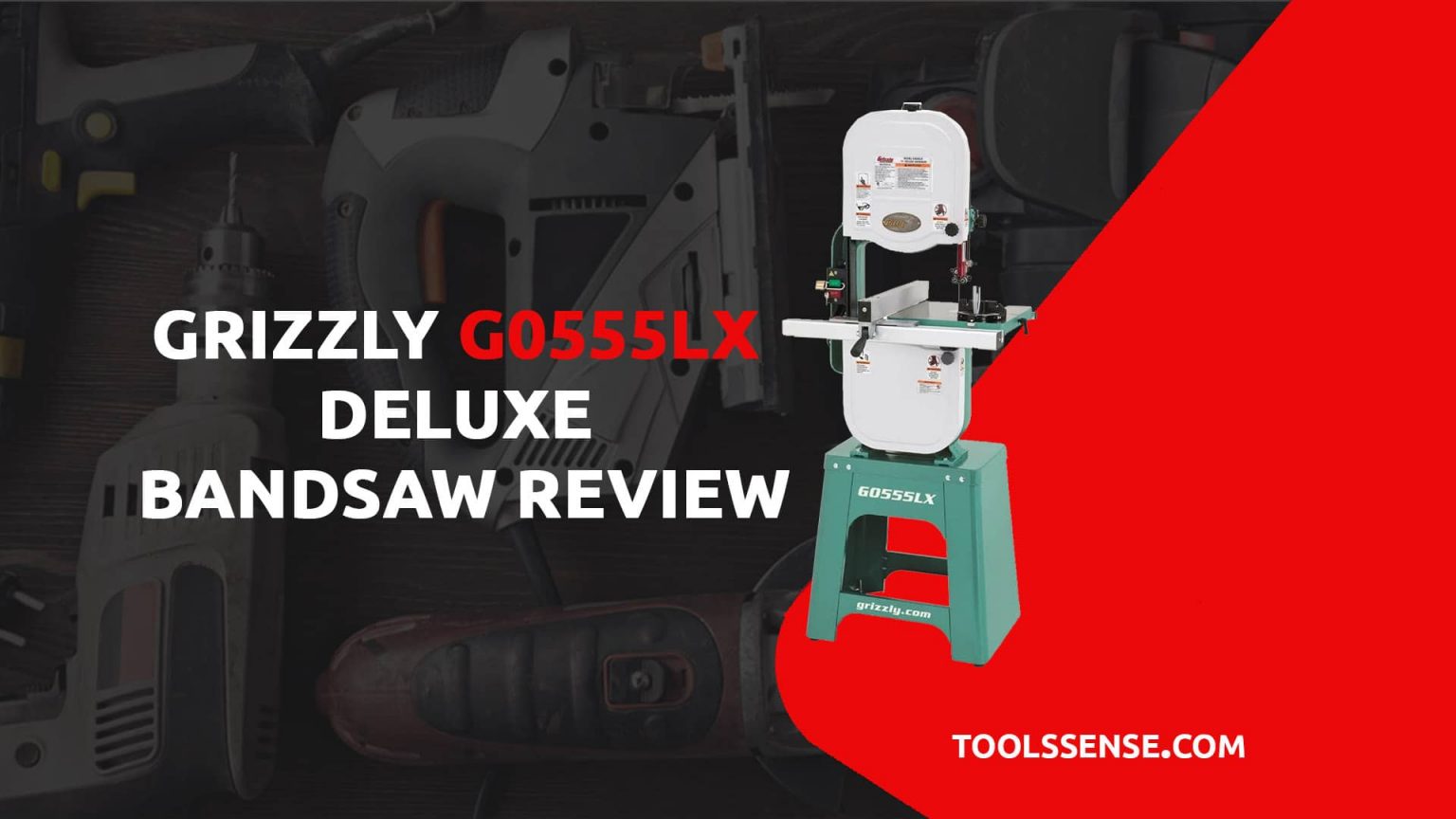 Grizzly G0555lx Deluxe Bandsaw Review Tools Sense